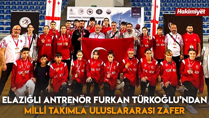 Elazığlı Antrenör Furkan Türkoğlu’ndan Milli Takımla Uluslararası zafer