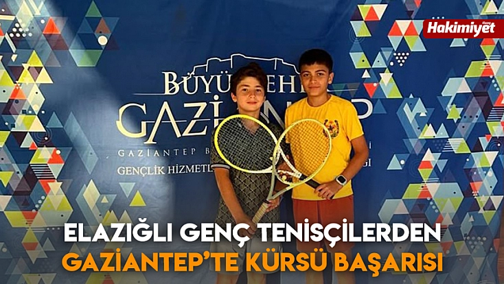 Elazığlı genç tenisçilerden Gaziantep’te kürsü başarısı
