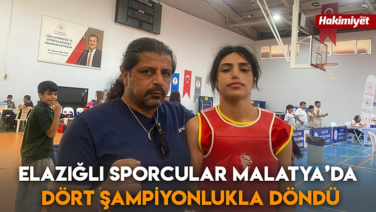 Elazığlı sporcular Malatya’da dört şampiyonlukla döndü