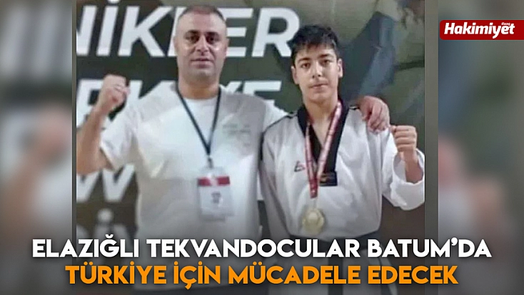 Elazığlı Tekvandocular Batum’da Türkiye için mücadele edecek