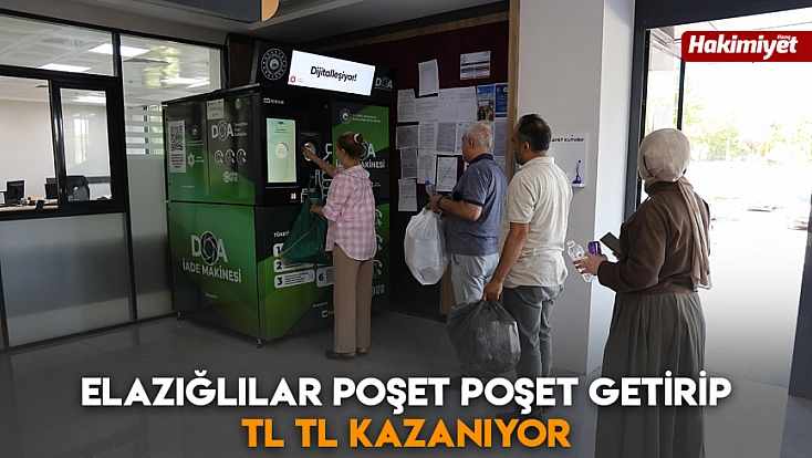 Elazığlılar poşet poşet getirip TL TL kazanıyor