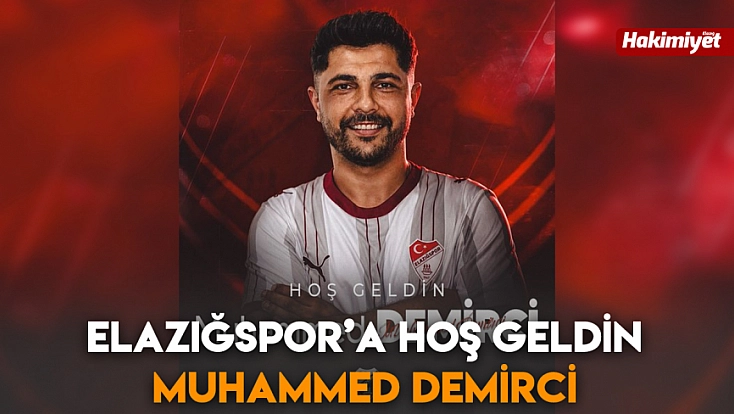 Elazığspor’a hoş geldin Muhammed Demirci