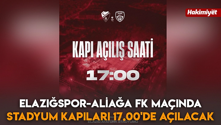 Elazığspor-Aliağa FK Maçında Stadyum kapıları 17.00'de açılacak