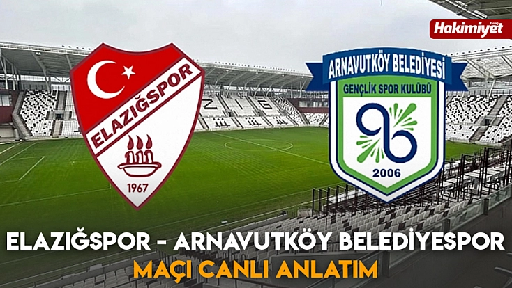 Elazığspor - Arnavutköy Belediyespor maçı canlı anlatım
