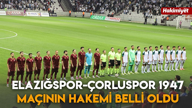 Elazığspor-Çorluspor 1947 maçının hakemi belli oldu