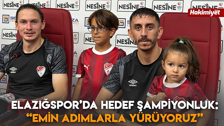 Elazığspor’da hedef şampiyonluk: 'Emin adımlarla yürüyoruz'