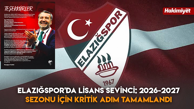 Elazığspor'da lisans sevinci: 2026-2027 sezonu için kritik adım tamamlandı