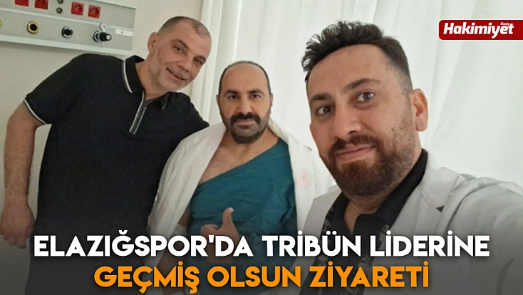 Elazığspor'da tribün liderine geçmiş olsun ziyareti