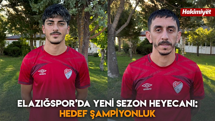Elazığspor’da yeni sezon heyecanı: Hedef şampiyonluk