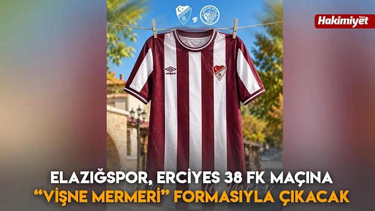 Elazığspor, Erciyes 38 FK Maçına 'Vişne Mermeri' formasıyla çıkacak