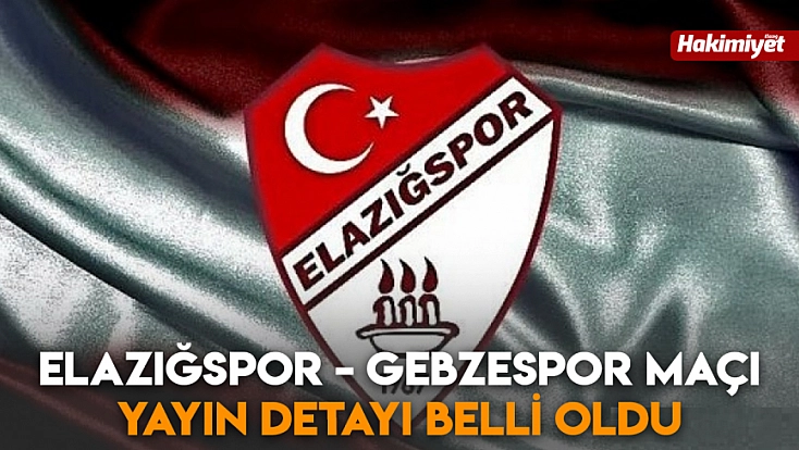 Elazığspor - Gebzespor maçı yayın detayı belli oldu