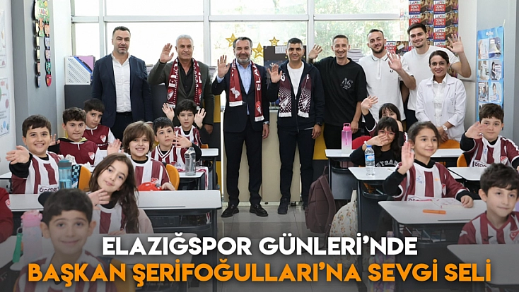 Elazığspor Günleri’nde Başkan Şerifoğulları’na sevgi seli