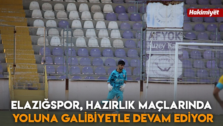 Elazığspor, hazırlık maçlarında yoluna galibiyetle devam ediyor