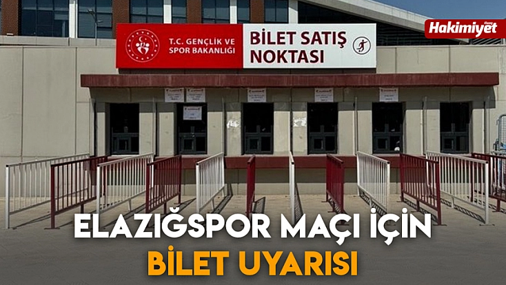 Elazığspor maçı için bilet uyarısı