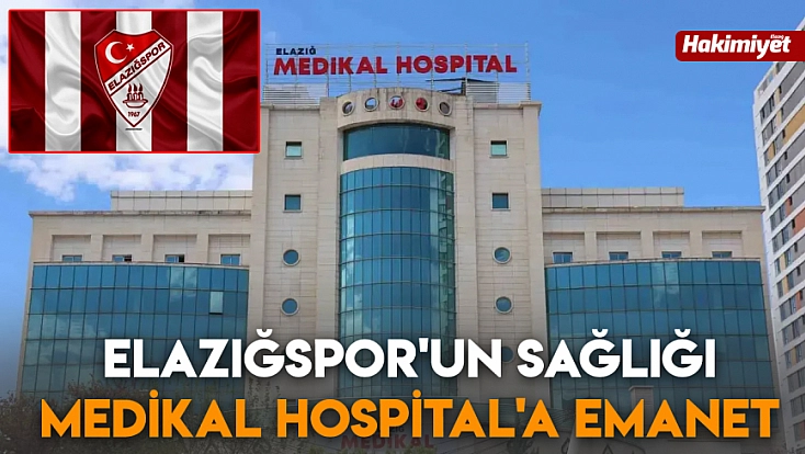 Elazığspor'un sağlığı Medikal Hospital'a emanet