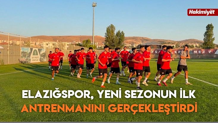 Elazığspor, Yeni Sezonun İlk Antrenmanını Gerçekleştirdi