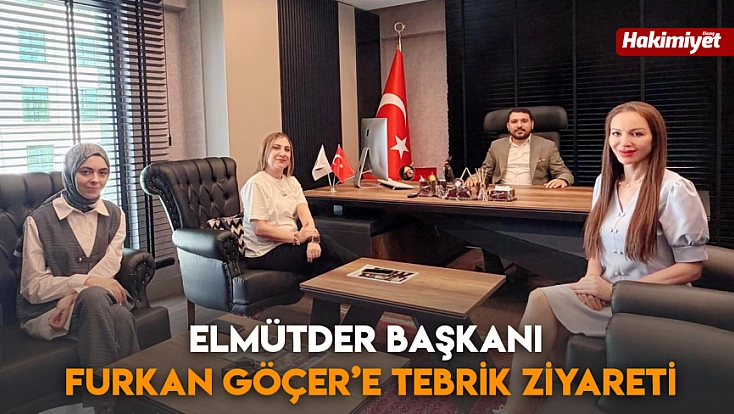 ELMÜTDER Başkanı Furkan Göçer’e Tebrik Ziyareti