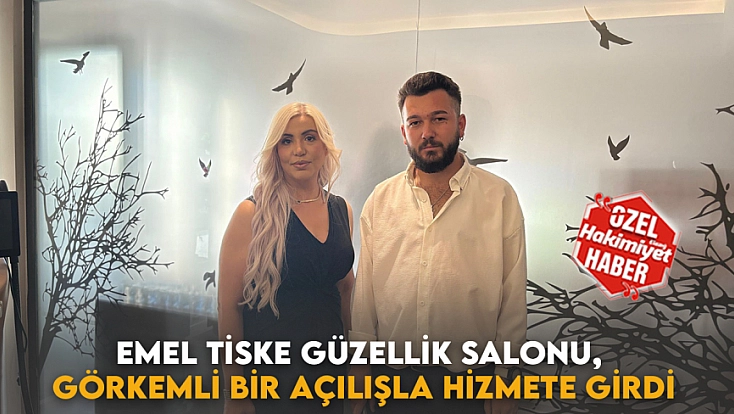 Emel Tiske Güzellik Salonu, görkemli bir açılışla hizmete girdi