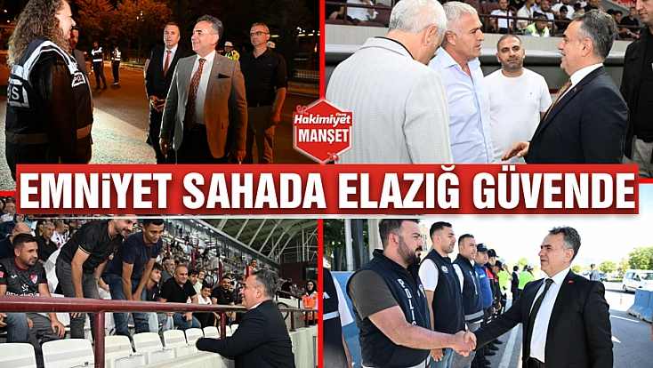 Emniyet sahada Elazığ güvende