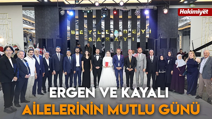 Ergen ve Kayalı ailelerinin mutlu günü