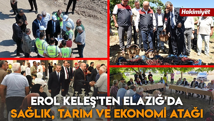 Erol Keleş'ten Elazığ'da sağlık, tarım ve ekonomi atağı