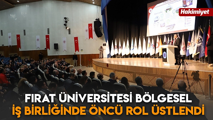 Fırat Üniversitesi bölgesel iş birliğinde öncü rol üstlendi