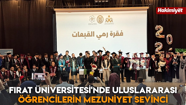 Fırat Üniversitesi'nde uluslararası öğrencilerin mezuniyet sevinci