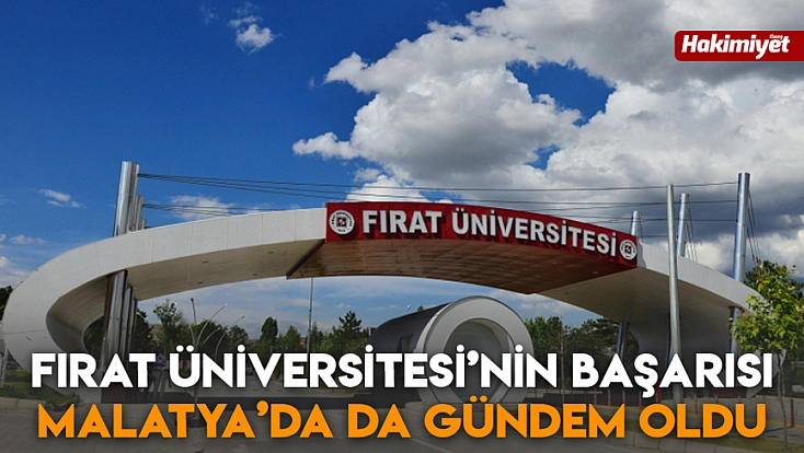 Fırat Üniversitesi’nin başarısı Malatya’da da gündem oldu