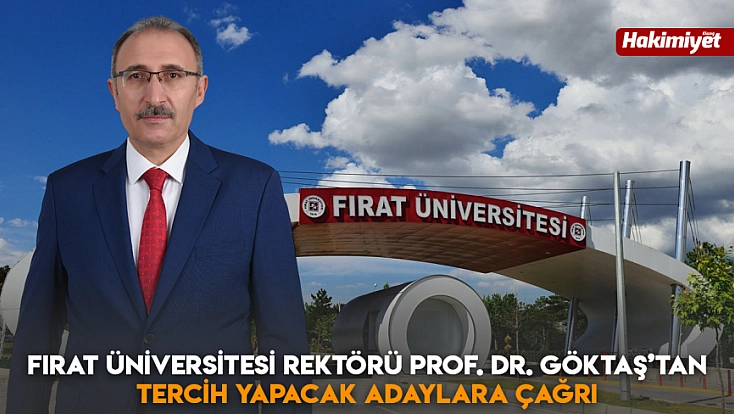 Fırat Üniversitesi Rektörü Prof. Dr. Göktaş’tan tercih yapacak adaylara çağrı