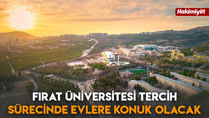 Fırat Üniversitesi tercih sürecinde evlere konuk olacak