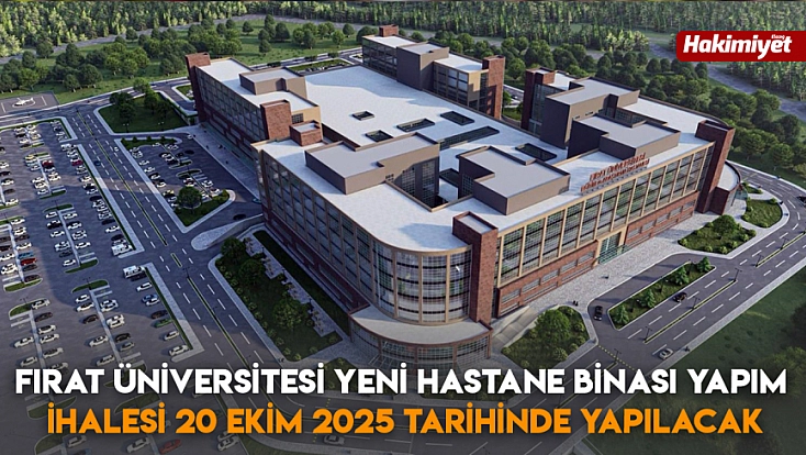 Fırat üniversitesi yeni hastane binası yapım ihalesi 20 Ekim 2025 tarihinde yapılacak