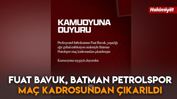 Fuat Bavuk, Batman Petrolspor maç kadrosundan çıkarıldı