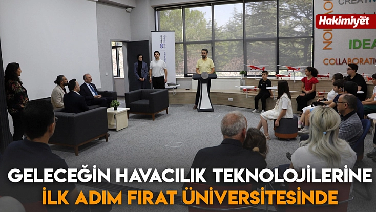 Geleceğin havacılık teknolojilerine ilk adım Fırat Üniversitesinde