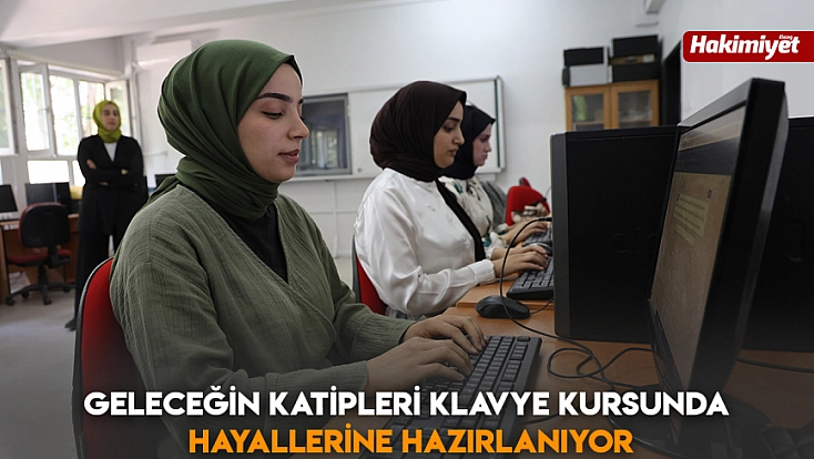 Geleceğin Katipleri Klavye Kursunda Hayallerine Hazırlanıyor