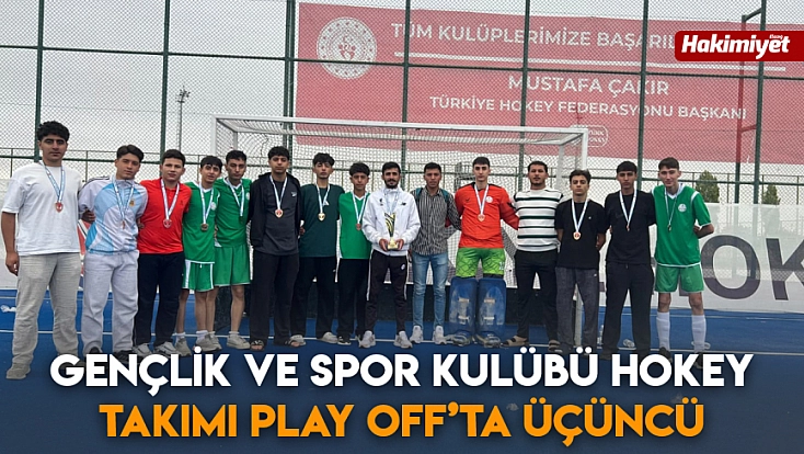 Gençlik ve Spor Kulübü Hokey Takımı Play Off’ta üçüncü