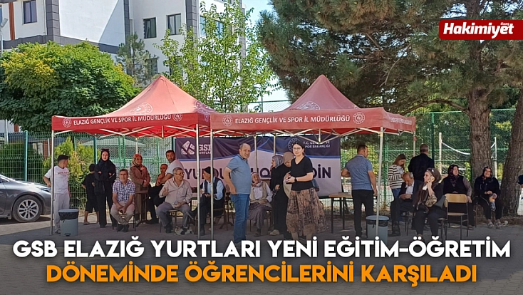 GSB Elazığ yurtları yeni eğitim-öğretim döneminde öğrencilerini karşıladı