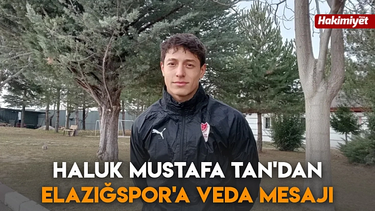 Haluk Mustafa Tan'dan Elazığspor'a veda mesajı
