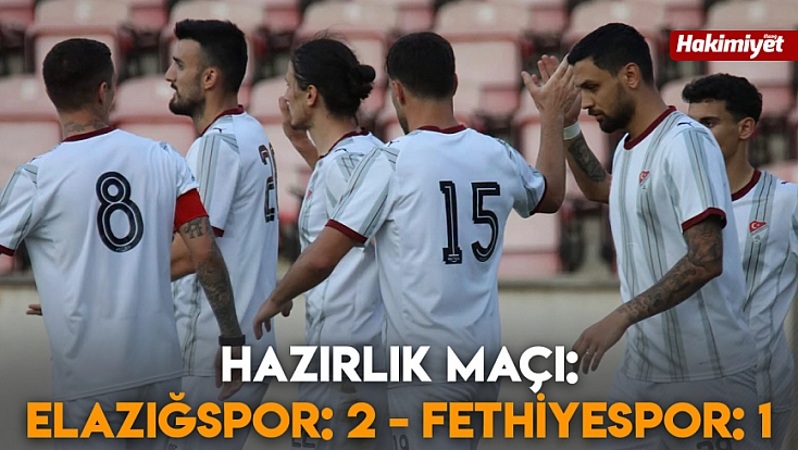 Hazırlık maçı: Elazığspor: 2 - Fethiyespor: 1
