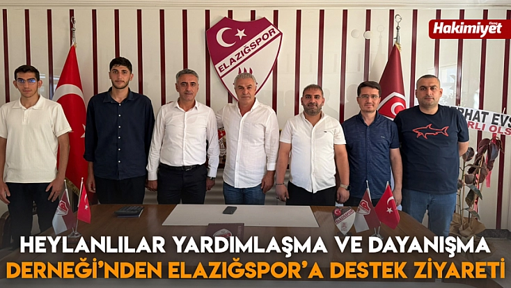 Heylanlılar Yardımlaşma ve Dayanışma Derneği’nden Elazığspor’a destek ziyareti