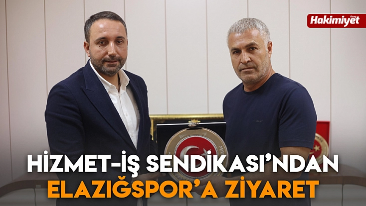 Hizmet-İş Sendikası’ndan Elazığspor’a ziyaret