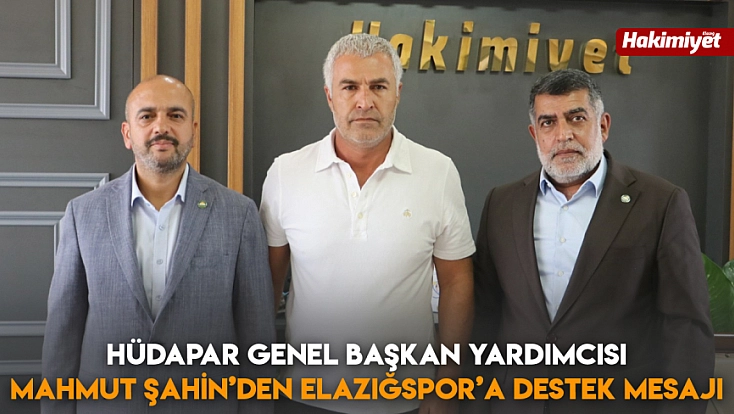 HÜDAPAR Genel Başkan Yardımcısı Mahmut Şahin’den Elazığspor’a destek mesajı
