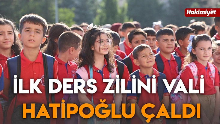İlk ders zilini Vali Hatipoğlu çaldı