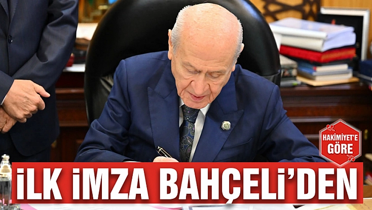 İlk imza Bahçeli’den