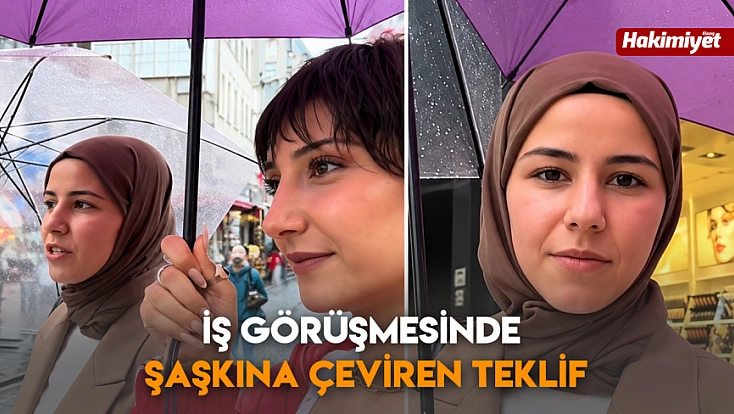 İş görüşmesinde şaşkına çeviren teklif