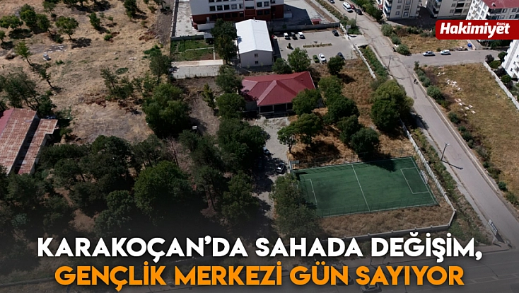 Karakoçan’da sahada değişim, gençlik merkezi gün sayıyor