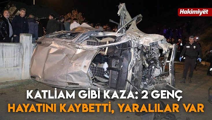 Katliam gibi kaza: 2 genç hayatını kaybetti, yaralılar var