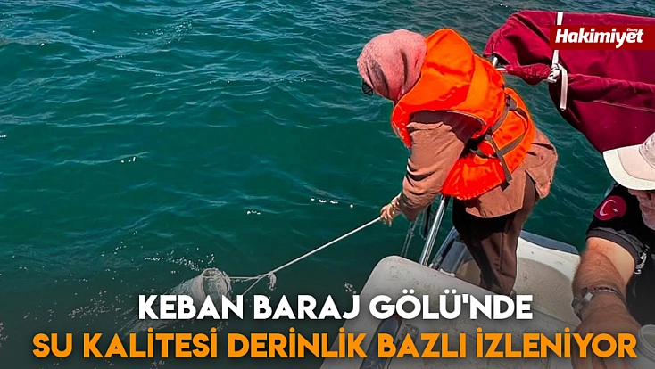 Keban Baraj Gölü'nde su kalitesi derinlik bazlı izleniyor