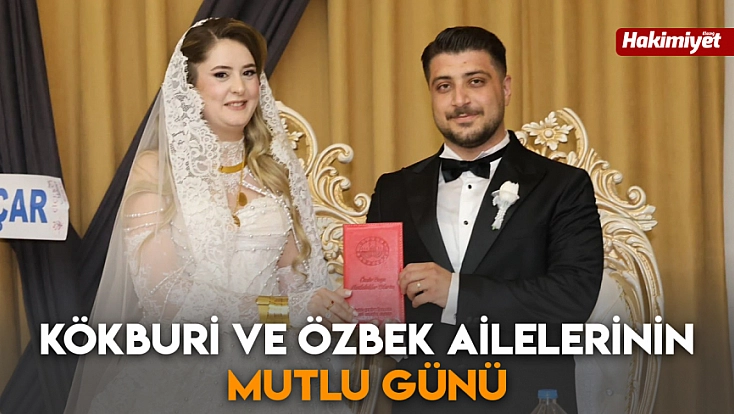 Kökburi ve Özbek ailelerinin mutlu günü