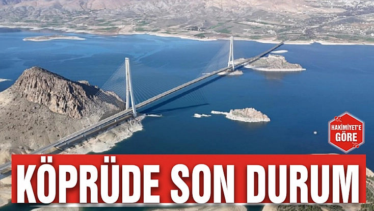 Köprüde son durum