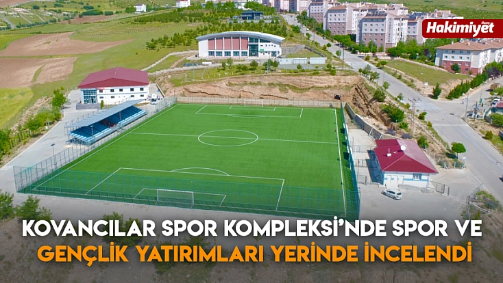 Kovancılar Spor Kompleksi’nde spor ve gençlik yatırımları yerinde incelendi